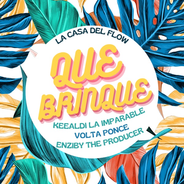 Que Brinque (feat. Keealdi la Imparable & Volta Ponce)