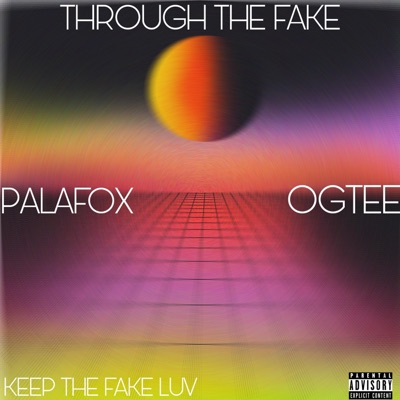 THROUGH the FAKE (feat. OGTEE) - Single