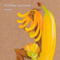 I'll Follow You Down - Single - uruwashi
