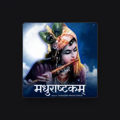 Listen to Gajendra Pratap Singh, watch music videos, read bio, see tour dates & more!