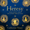 Heresy - Catherine Nixey