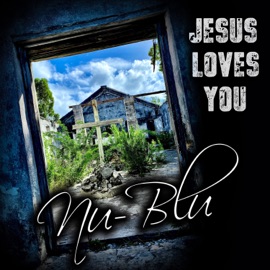 Jesus Loves You (feat. Jody McBrayer) Nu-Blu