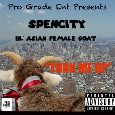 Turn Me Up (feat. BL’ Asian Female Goat) - Single