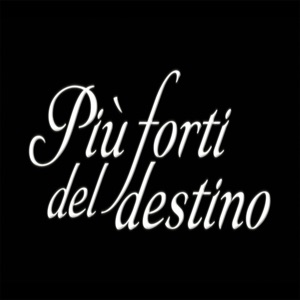 Più forti del destino