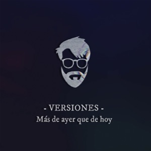 Versiones Más de Ayer Que de Hoy