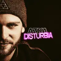 Disturbia — Azka