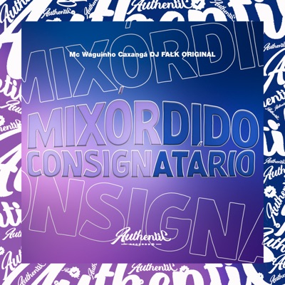 Mixórdido Consignatário (feat. Mc Waguinho Caxangá) - Single
