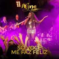 Só Você Me Faz Feliz (Ao Vivo) - Single - Aline Costa