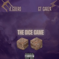 The Dice Game (feat. GT Garza) - Single - Z.Güero