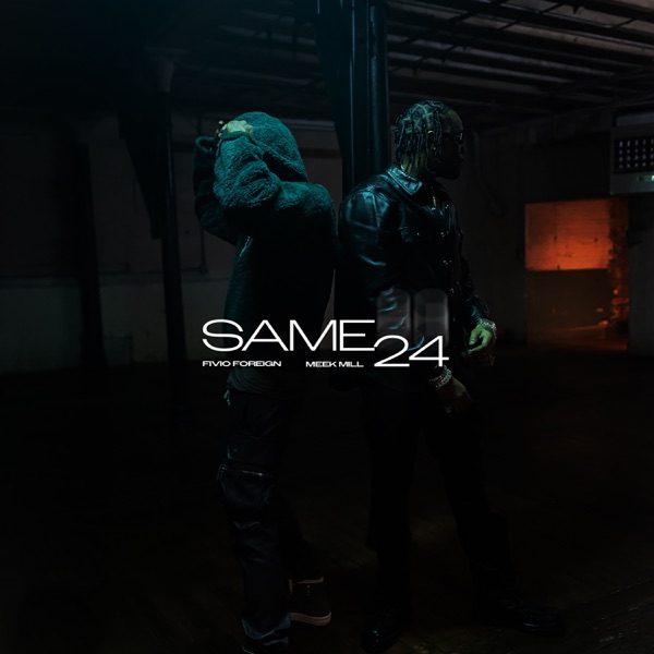 Fivio Foreign & Meek Mill - Same 24