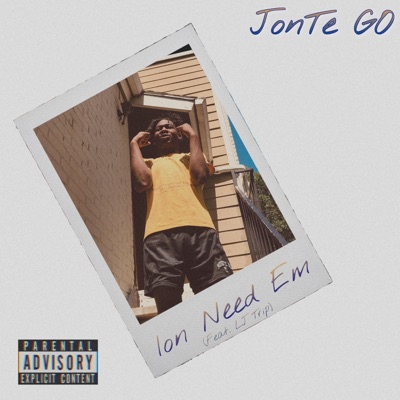 Ion Need Em (feat. JonTe GO) - Single