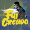 Fui Creado - Single (feat. Roy Lira) - Single