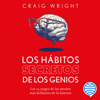 Los hábitos secretos de los genios - Craig Wright