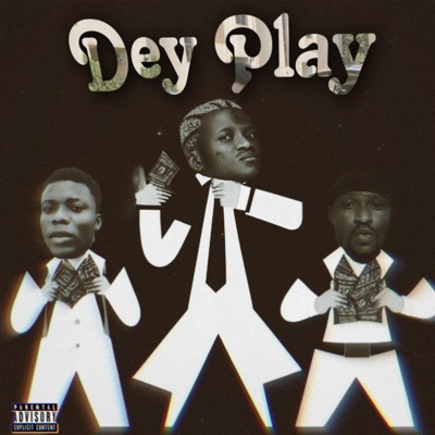 Dey Play (feat. Portable & PaulFigga) - Single