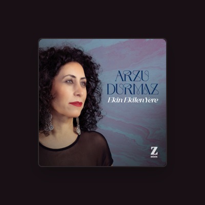 Listen to Arzu Durmaz, watch music videos, read bio, see tour dates & more!