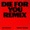 Die For You (Remix)