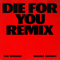 Die For You  Remix  The Weeknd & Ariana Grande