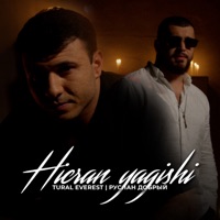 Hicran yagishi - Single - TURAL EVEREST & Руслан Добрый