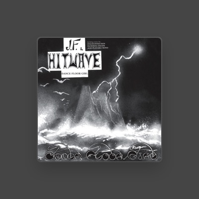 Listen to J.F. & Hitwave, watch music videos, read bio, see tour dates & more!