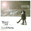 Every Moment of You - Sung Si Kyung