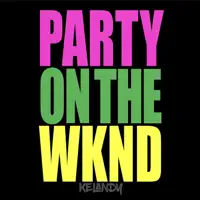 Party On The Wknd — Kelandy
