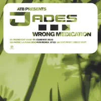 Wrong Medication (ATB Presents Jades) [Radio Edit] [Radio Edit] — Jades
