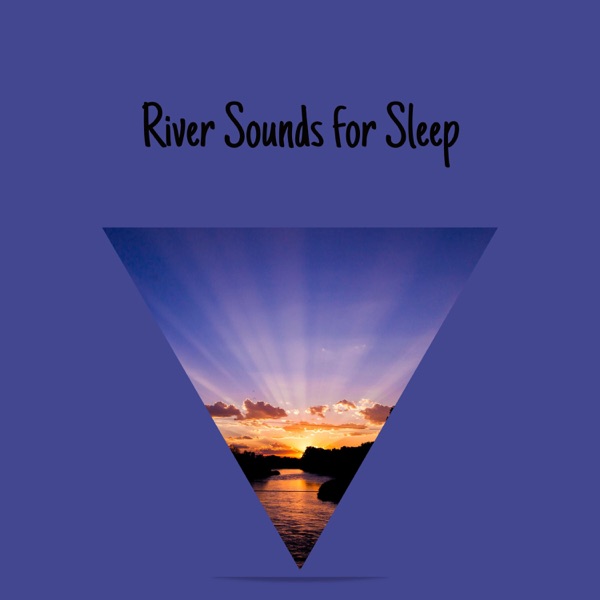 River Sounds for Sleep
