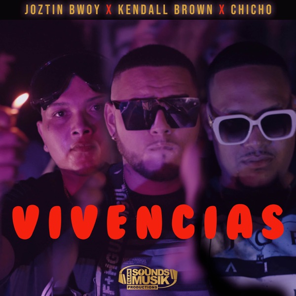Joztin Bwoy X Kendall Brown X Chicho (Vivencias)