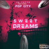 Sweet Dreams (feat. Pop City) - Single - Ja-tattz