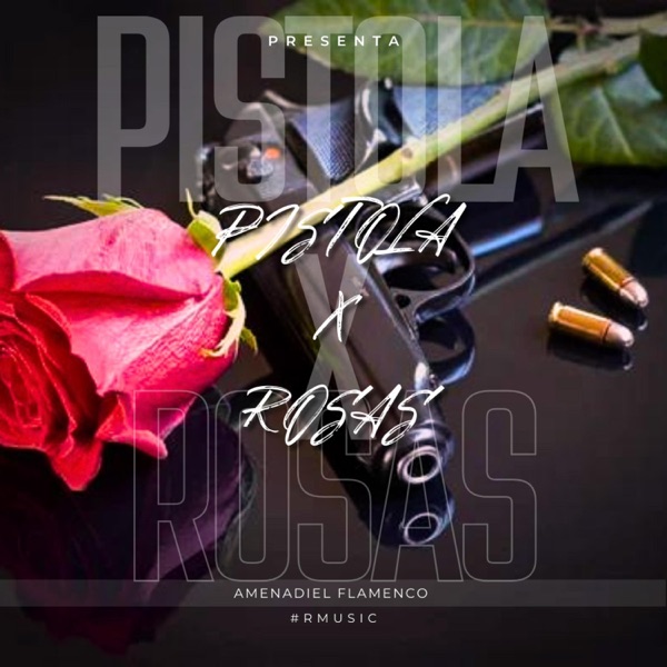 Pistola x Rosas