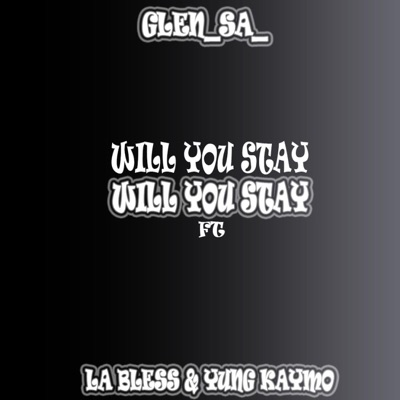 Will You Stay (feat. La Bless & Kaymo) - Single