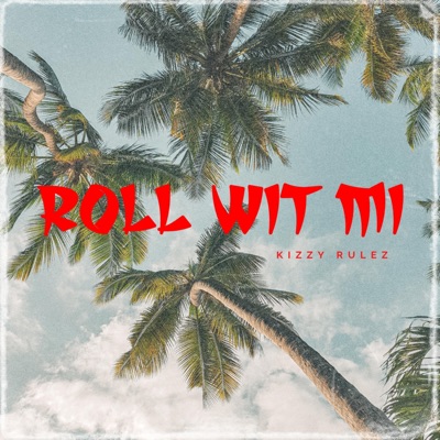 Roll Wit Mi - Single