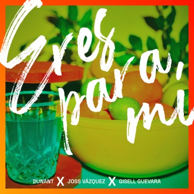 Eres para Mí (feat. Gisell Guevara & Joss Vazquez) - Single