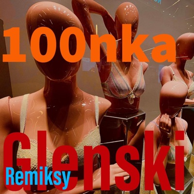 100nka Remiksy (Glenski Remix) - Single