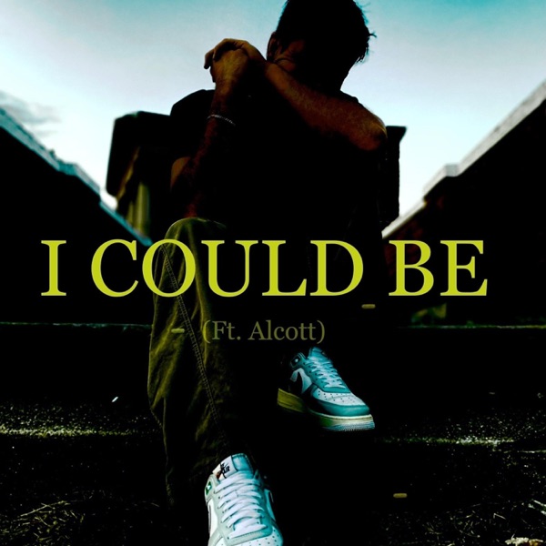 I could be (feat. Alcott)