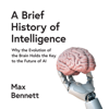 A Brief History of Intelligence - Max Bennett