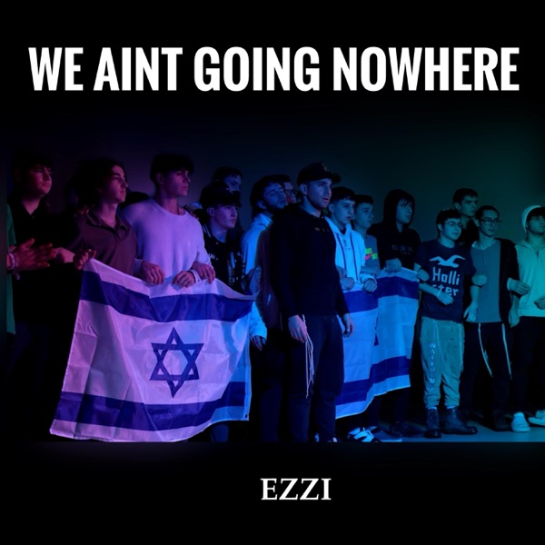 We Ain't Going Nowhere - Single