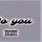 Do You (feat. BossManeReloaded) - Itz Poppa lyrics