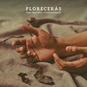 Florecerás (feat. Cristóbal Fones, SJ)