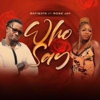 Who Say (feat. Rose Jay) - Single - Batis3ta