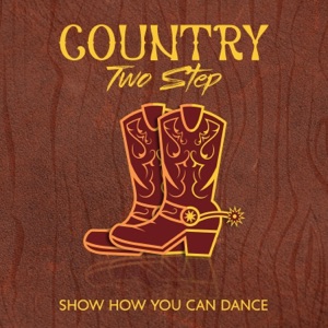 Country Two Step – Show How You Can Dance