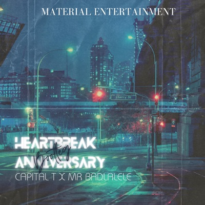 Heartbreak Anniversary Bootleg (feat. Capital T & Mr Badlalele) - Single