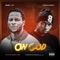ON GOD (feat. Farichwizzy) - Ehiz lee lyrics
