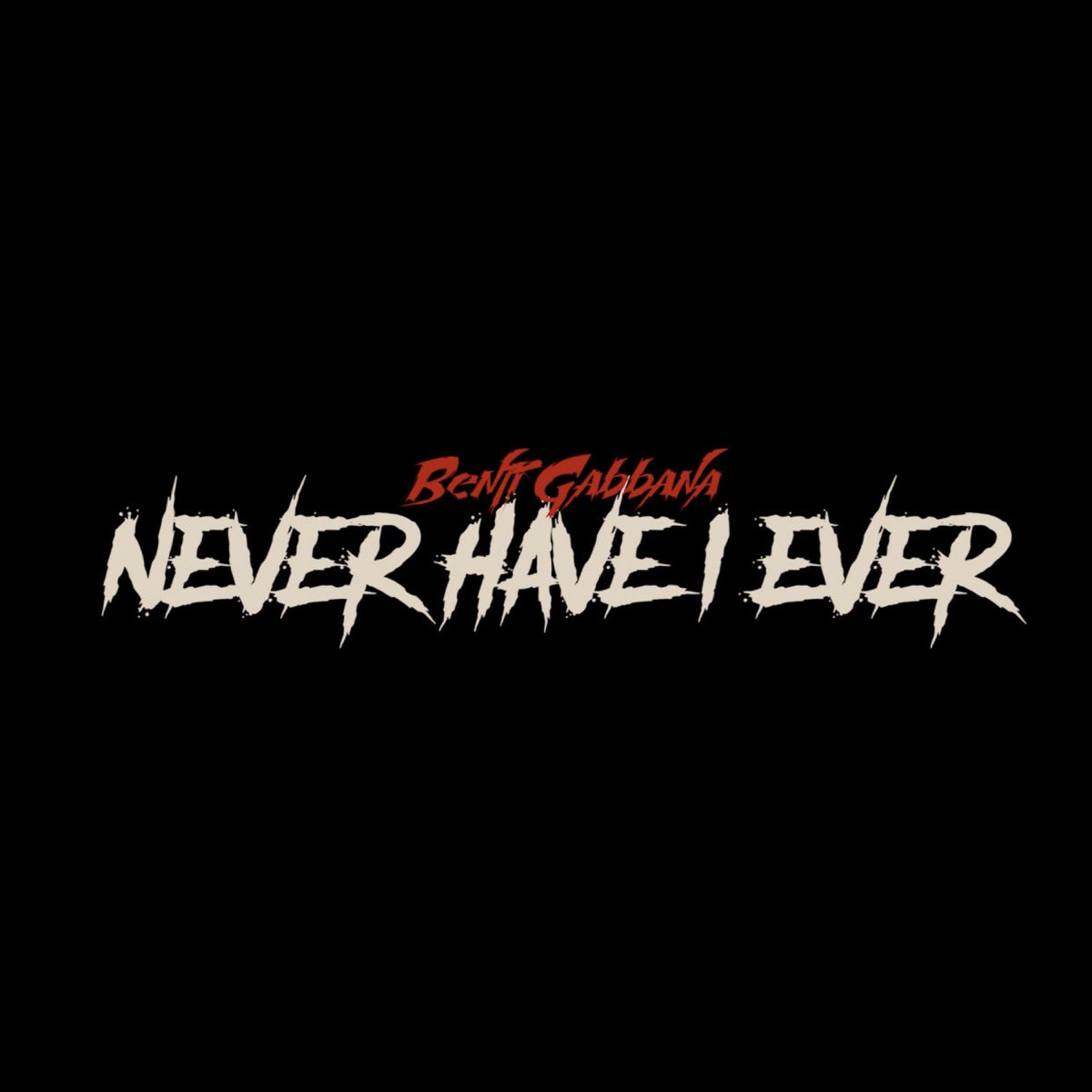 ‎Never Have I Ever - Single by Benji Gabbana on Apple Music