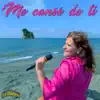 ME CANSÉ DE TI