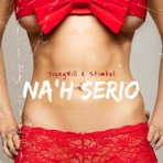Na'h Serio (feat. Young Will) - Single