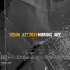 Sesión Jazz 2015 - Hibriduz Jazz