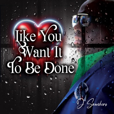 Like You Want It To Be Done - Single