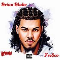 You (feat. Fre$co) - Single - Brian Blake