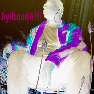 Ayiboooh!!! (feat. 4tune_np & David Rexo) - Single